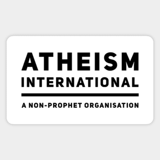 Atheism International: A non-prophet organisation Magnet